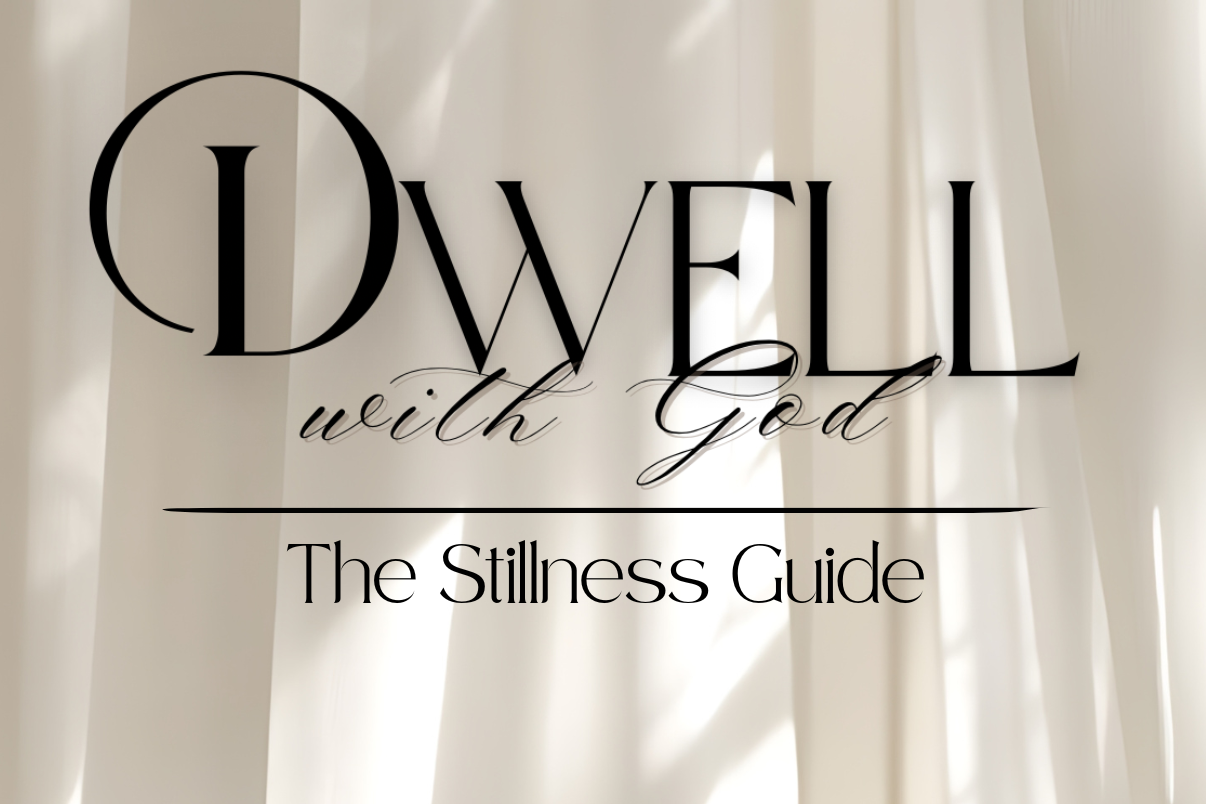 Dwell With God: The Stillness Guide